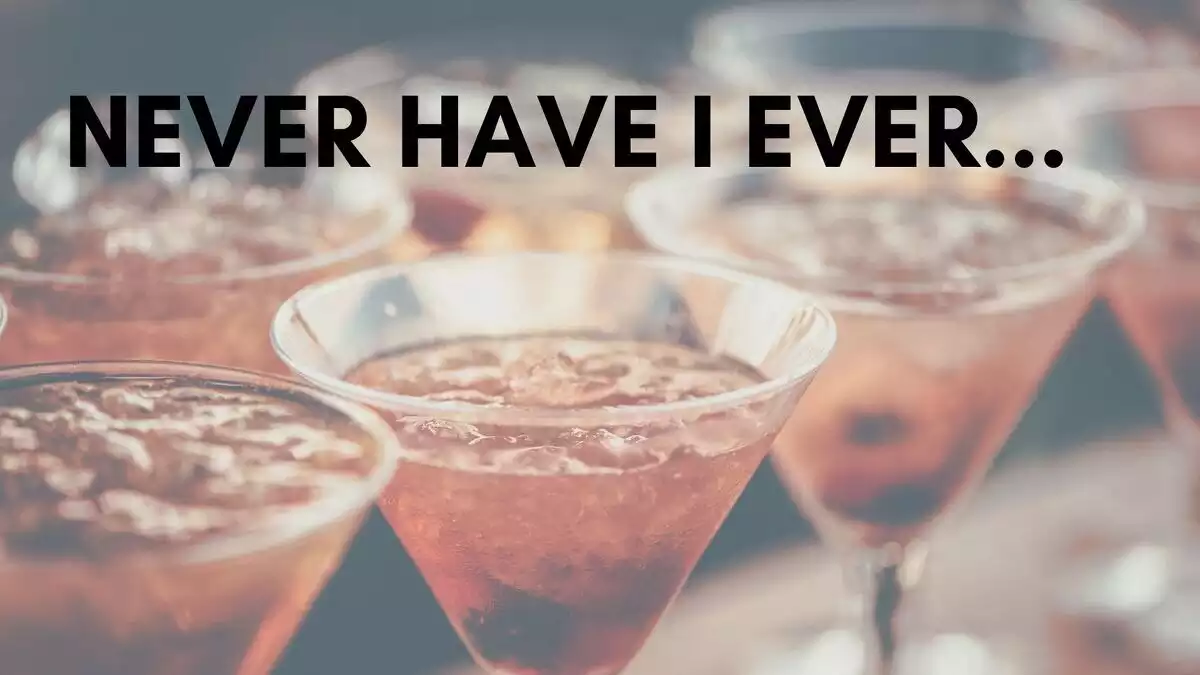 Never have I ever