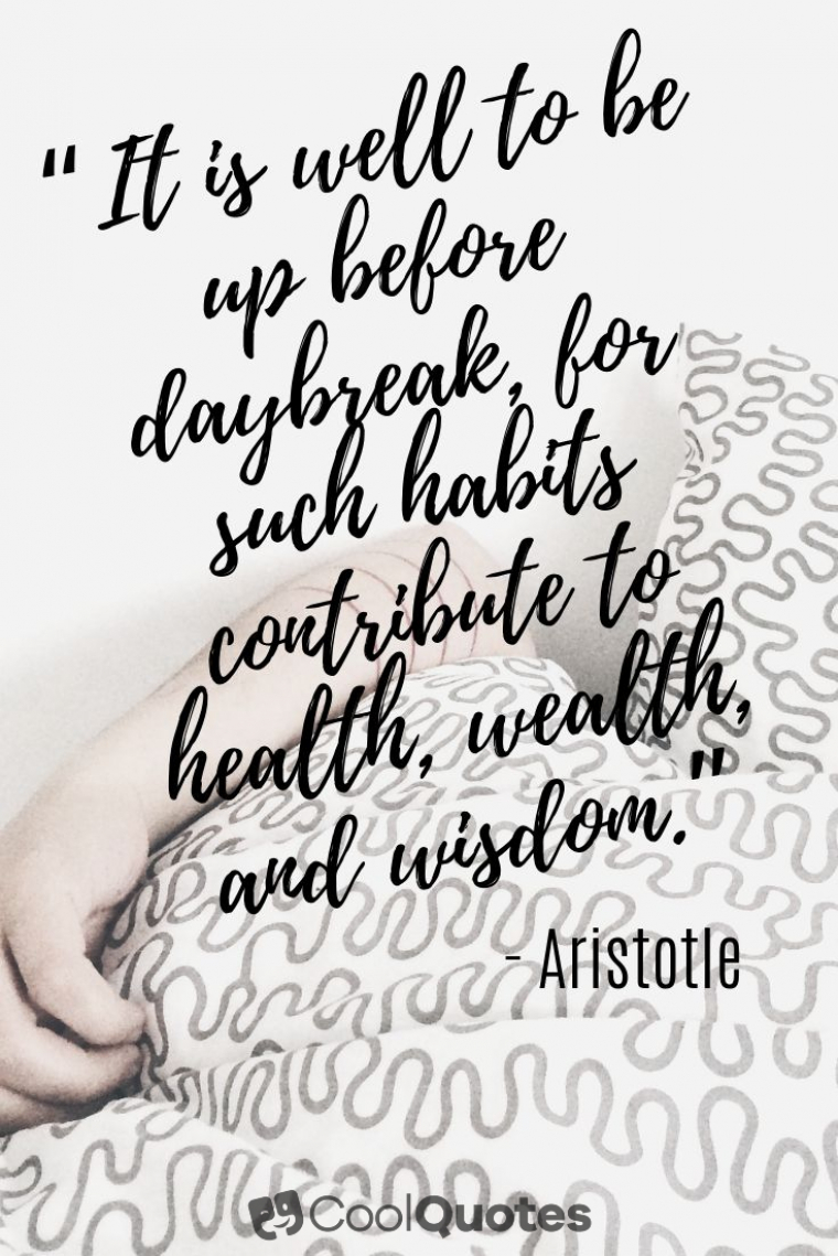 Good Morning Picture Quotes - “It is well to be up before daybreak, for such habits contribute to health, wealth, and wisdom.�?