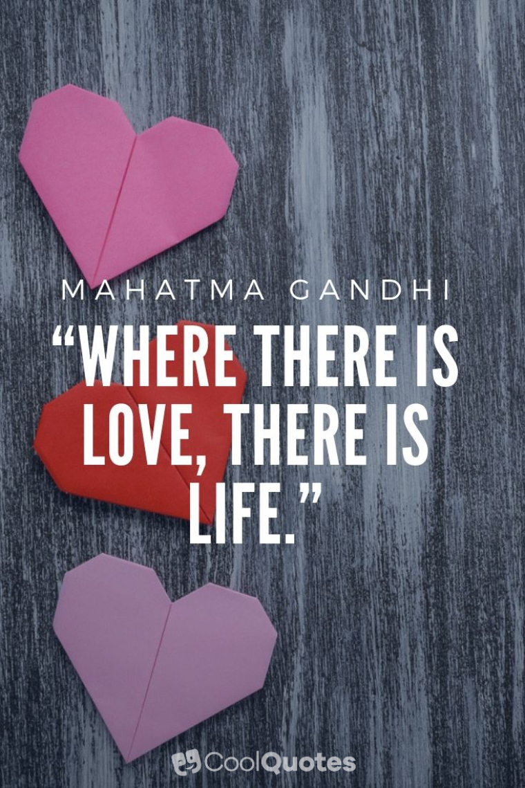 Short Love Picture Quotes - “Where there is love, there is life.�?